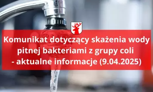Zdjęcie do Komunikat dotyczący skażenia wody pitnej bakteriami z grupy coli