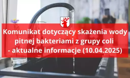 Zdjęcie do Komunikat dotyczący skażenia wody pitnej bakteriami z grupy coli