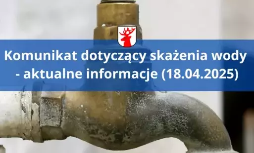 Zdjęcie do Komunikat dotyczący skażenia wody (18.04.2025)