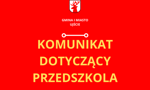 Zdjęcie do Komunikat dotyczący Przedszkola w Ujściu