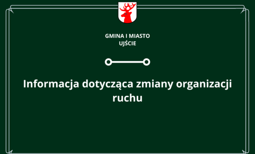 Zdjęcie do Informacja dotycząca zmiany organizacji ruchu w Ujściu